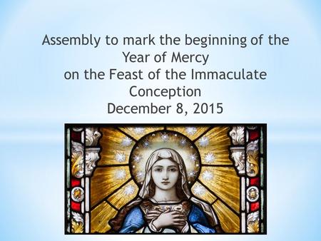 Assembly to mark the beginning of the Year of Mercy on the Feast of the Immaculate Conception December 8, 2015.