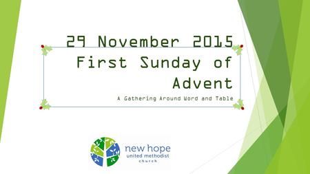 29 November 2015 First Sunday of Advent A Gathering Around Word and Table.