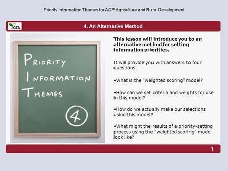 4. An Alternative Method Priority Information Themes for ACP Agriculture and Rural Development This lesson will introduce you to an alternative method.