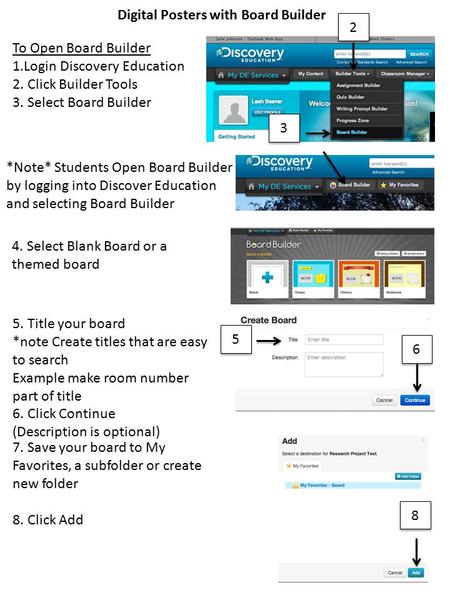 *Note* Students Open Board Builder by logging into Discover Education and selecting Board Builder 4. Select Blank Board or a themed board 5. Title your.