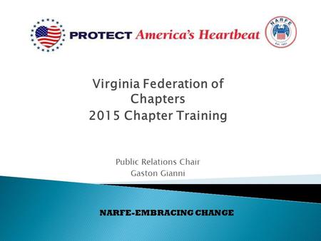 Virginia Federation of Chapters 2015 Chapter Training Public Relations Chair Gaston Gianni NARFE-EMBRACING CHANGE.