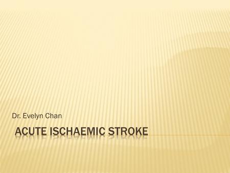 Acute Ischaemic Stroke