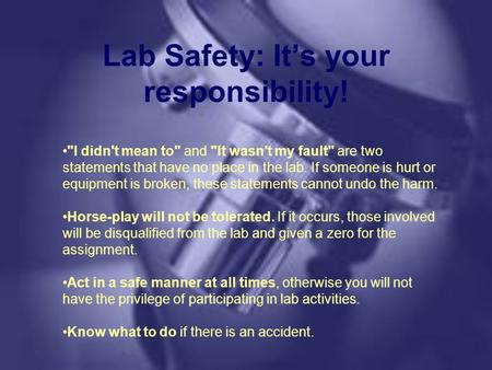 Lab Safety: It’s your responsibility!