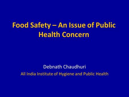 Food Safety – An Issue of Public Health Concern