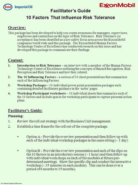 Dave Fennell, Imperial Oil Resources Overview: This package has been developed to help you create awareness for managers, supervisors, employees and contractors.