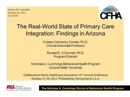 The Real-World State of Primary Care Integration: Findings in Arizona Colleen Clemency Cordes, Ph.D. Clinical Associate Professor Ronald R. O’Donnell,