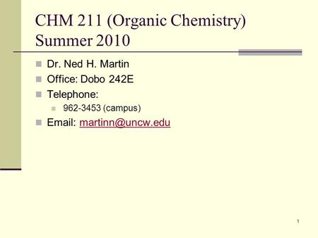 CHM 211 (Organic Chemistry) Summer 2010