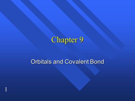 1 Chapter 9 Orbitals and Covalent Bond. 2 Molecular Orbitals n The overlap of atomic orbitals from separate atoms makes molecular orbitals n Each molecular.