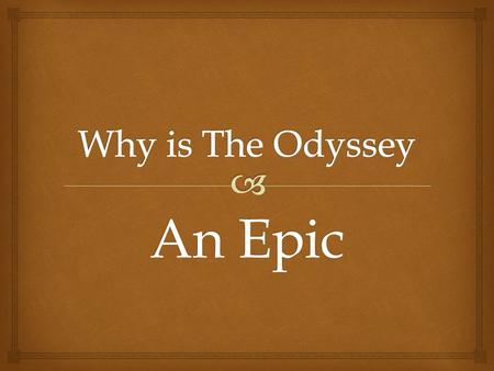 An Epic.  1.) Hero has an unbelievable stature. 2.) Hero has superhuman strength or valor. 3.) The story has vast settings and the hero travels to many.