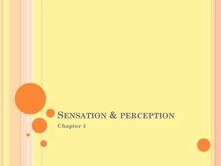 S ENSATION & PERCEPTION Chapter 4. V ISION Wavelength (rue) Amplitude Purity Cornea Lens Iris Pupil Retina -transduction Optic disk Optic nerve Rods Cones.