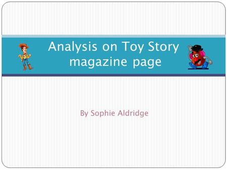 Analysis on Toy Story magazine page By Sophie Aldridge.