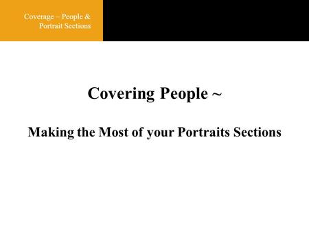 Coverage ~ People & Portrait Sections Covering People ~ Making the Most of your Portraits Sections.