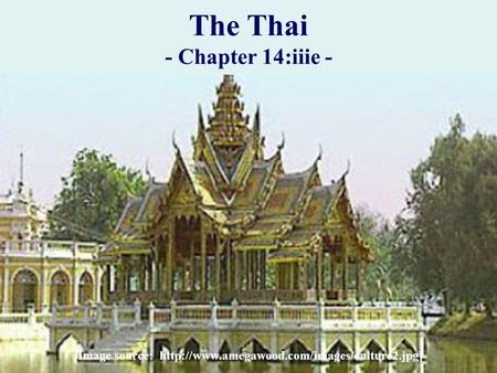 The Thai - Chapter 14:iiie - [Image source: