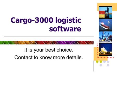 Cargo-3000 logistic software It is your best choice. Contact to know more details.