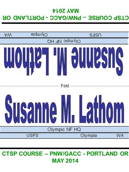 Fold CTSP COURSE – PNW/GACC - PORTLAND OR MAY 2014 CTSP COURSE – PNW/GACC - PORTLAND OR MAY 2014.