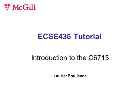 Introduction to the C6713 Laurier Boulianne