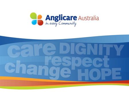 Anglicare Australia network 41 organisations – 36 members across every state and territory of Australia including Epic Assist. – 5 associate members in.