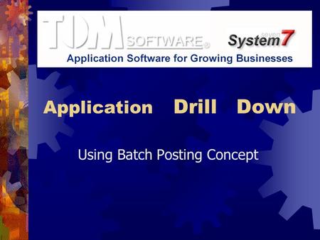 Application  Drill  Down Using Batch Posting Concept.