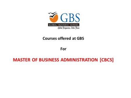 Courses offered at GBS For MASTER OF BUSINESS ADMINISTRATION [CBCS]