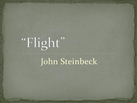 John Steinbeck. When was a time your parents or another adult in your life trusted you and gave you responsibility for something? How did it go? or.