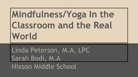 Mindfulness/Yoga In the Classroom and the Real World