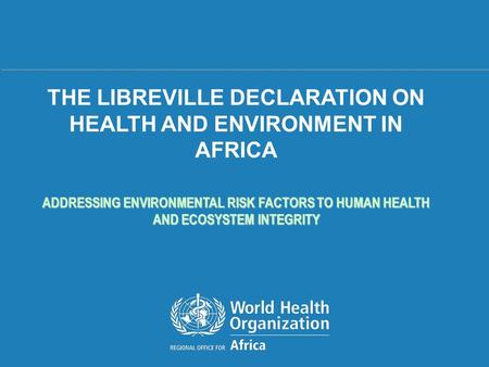 Impact of Climate Change on Vector Borne Diseases, Kigali, RWanda, 29 March 2013 1 |1 | ADDRESSING ENVIRONMENTAL RISK FACTORS TO HUMAN HEALTH AND ECOSYSTEM.