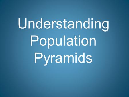 Understanding Population Pyramids