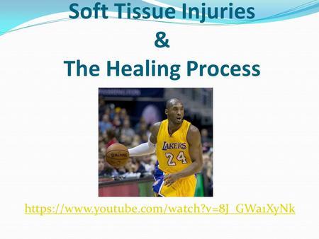 Soft Tissue Injuries & The Healing Process https://www.youtube.com/watch?v=8J_GWa1XyNk.