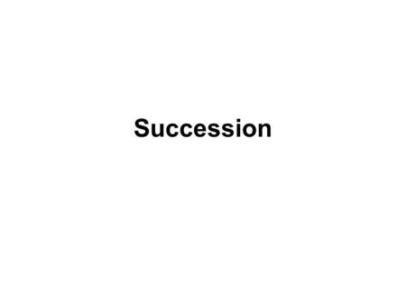 Succession. Ecological Succession Natural ecological restoration –Primary succession – gradual establishment of biotic communities in lifeless areas where.