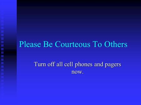 Please Be Courteous To Others