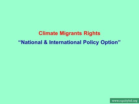 Www.equitybd.org Climate Migrants Rights “National & International Policy Option”