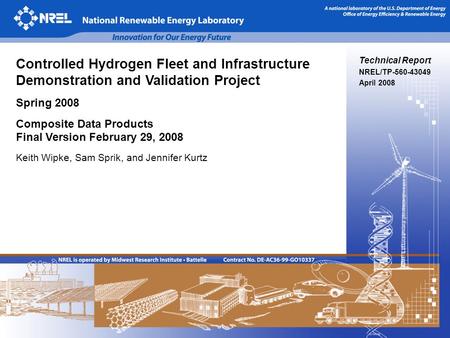 Technical Report NREL/TP-560-43049 April 2008 Controlled Hydrogen Fleet and Infrastructure Demonstration and Validation Project Spring 2008 Composite Data.