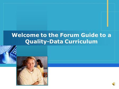 Welcome to the Forum Guide to a Quality-Data Curriculum.