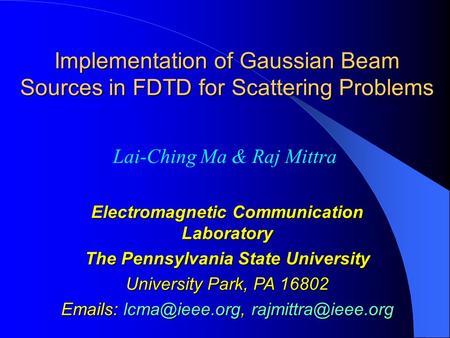 Lai-Ching Ma & Raj Mittra Electromagnetic Communication Laboratory