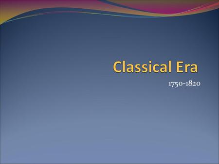 1750-1820. The Classical Symphony A symphony is an extended, ambitious composition usually lasting between 20-45 minutes. Has 4 movements 1. Fast 2. Slow.