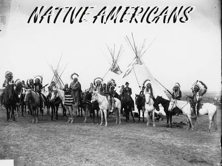 NATIVE AMERICANS introduction The first indian the pilgrims met was Samoset. His first word was ’’welcome ’’.There was another indian, his name was Squanto.