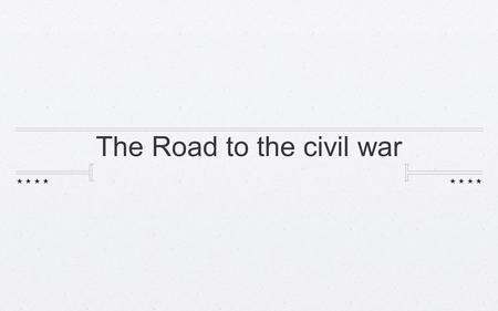 The Road to the civil war. Sectionalism loyalty to and personal identification with a section of the U.S. (like the South), instead of to the whole nation;