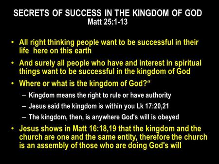 All right thinking people want to be successful in their life here on this earth And surely all people who have and interest in spiritual things want to.