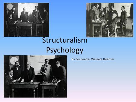 Structuralism Psychology By Socheatra, Waleed, Ibrahim.