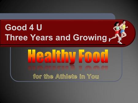 Good 4 U Three Years and Growing. Where We Began The Founders - Gus Irvinelli Gus came from a tennis background - Julie Wolfe Julie’s a well-known marathon.