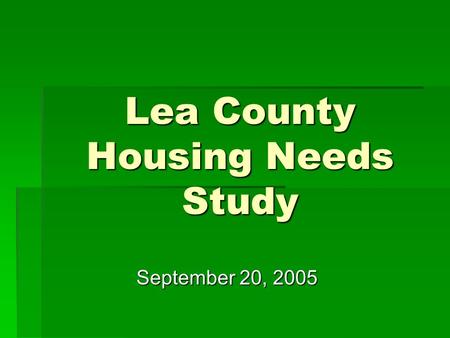 Lea County Housing Needs Study September 20, 2005.