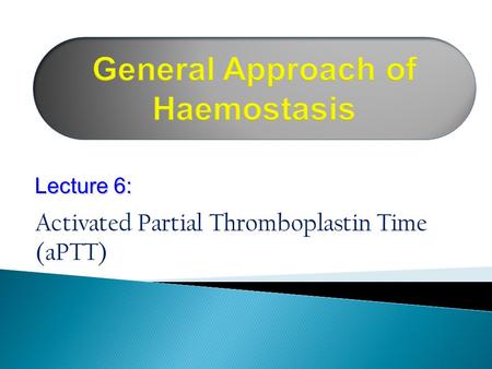 Activated Partial Thromboplastin Time (aPTT)