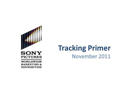 Tracking Primer November 2011. Tracking Overview Survey “In Field” Reported Each Monday Tracking data is collected through online surveys (“in field”)