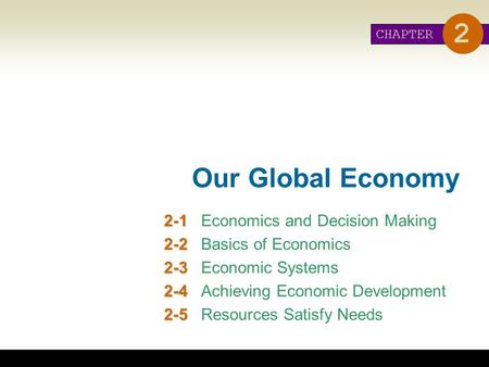 2 Our Global Economy 2-1 Economics and Decision Making