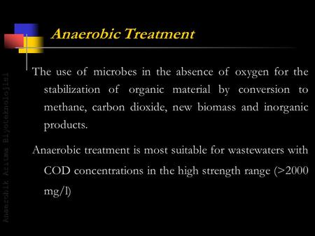 Anaerobic Treatment Anaerobik Arıtma Biyoteknolojisi