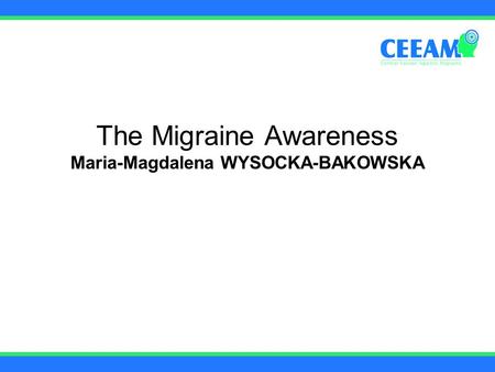 The Migraine Awareness Maria-Magdalena WYSOCKA-BAKOWSKA.