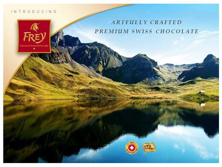 ARTFULLY CRAFTED PREMIUM SWISS CHOCOLATE INTRODUCING.