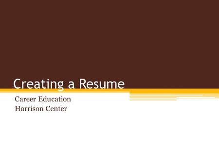 Creating a Resume Career Education Harrison Center.