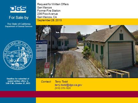 Request for Written Offers San Marcos Former Fire Station 236 Pico Avenue San Marcos, CA September 28, 2015 For Sale by The State of California Department.