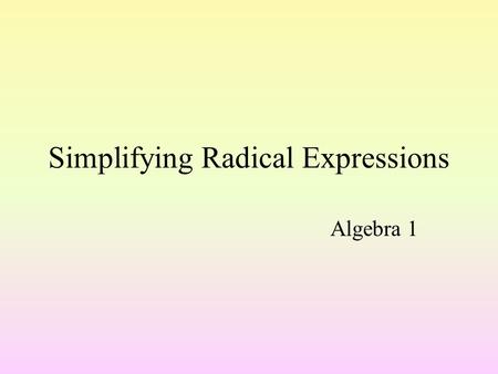 Simplifying Radical Expressions